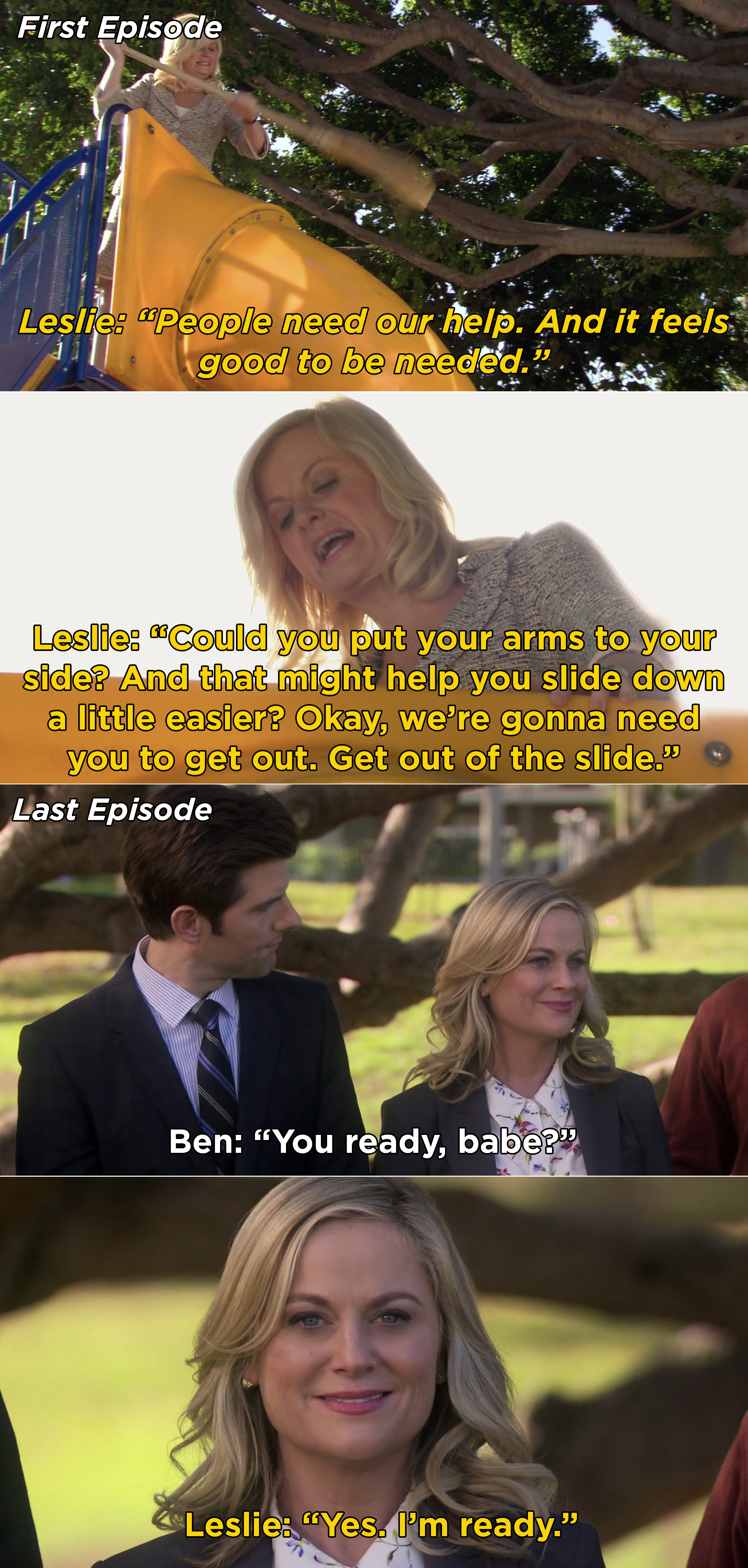 Leslie trying to get someone out of a slide at the park, and then Leslie saying she&#x27;s ready during the series finale