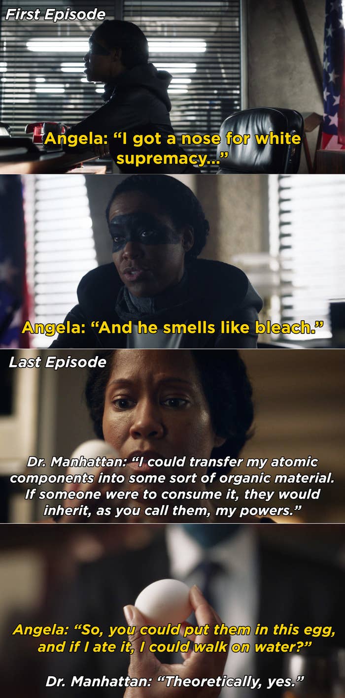 Angela saying she has a "nose for white supremacy" and then Dr. Manhattan telling Angela he could, in theory, transfer his powers into an egg
