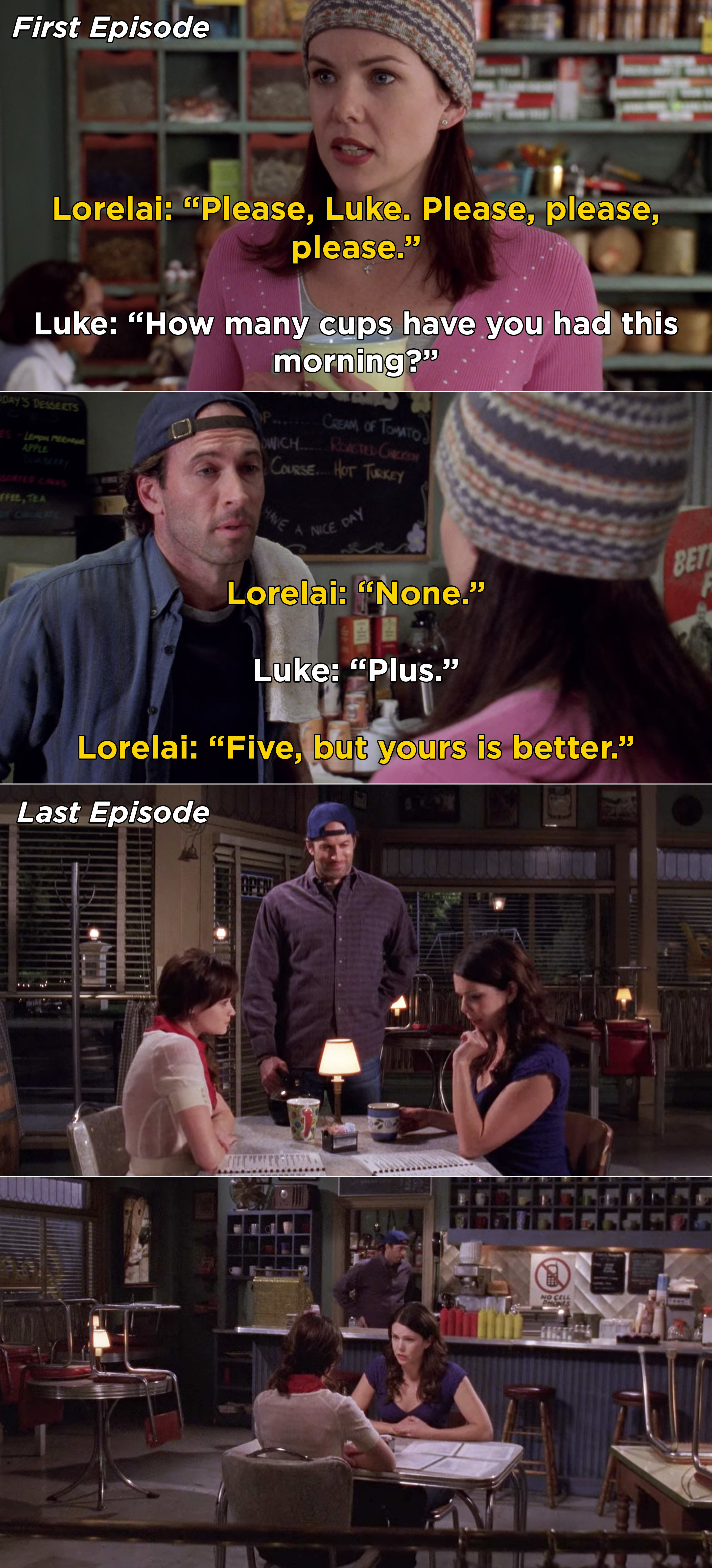 Lorelai asking Luke for a cup of coffee in the first episode and then, Rory and Lorelai in Luke&#x27;s during the series finale