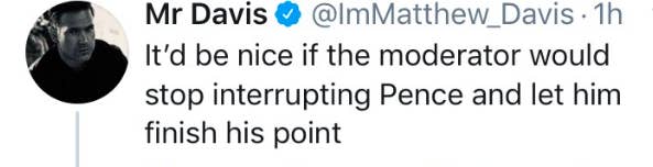 Matthew's tweet that reads, "It'd be nice if the moderator would stop interrupting Pence and let him finish his point"