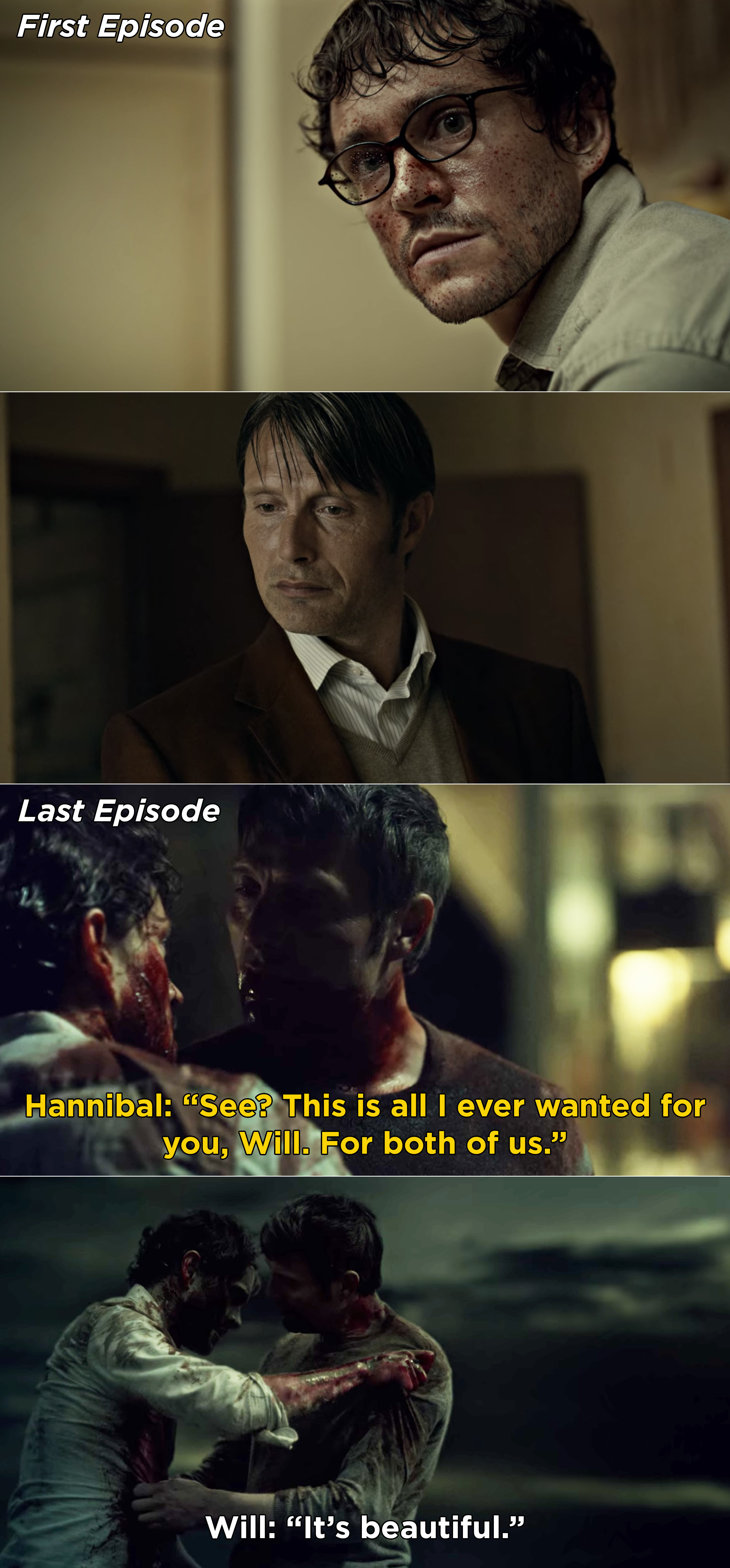 Hannibal and Will, who&#x27;s covered in blood, looking at each other, and then Hannibal saying this is all he ever wanted for Will during the series finale