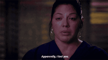 Callie: &quot;Apparently I lost you&quot;