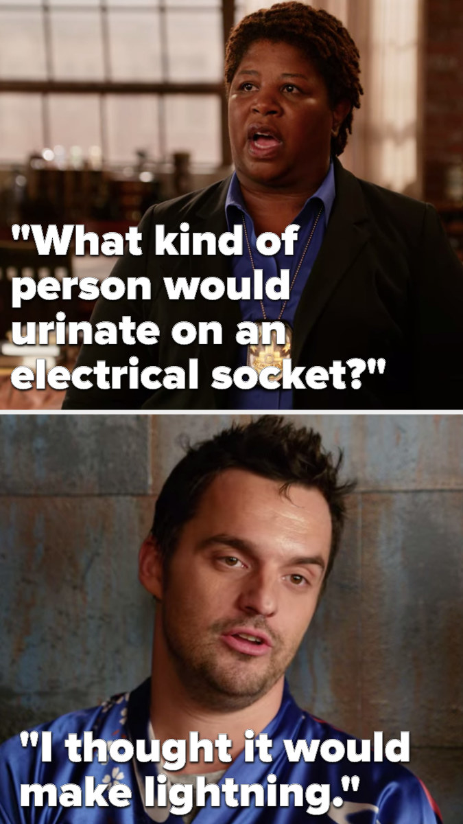 A police officer says, &quot;What kind of person would urinate on an electrical socket,&quot; and Nick says, “I thought it would make lightning&quot;