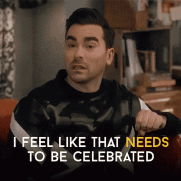 David from Schitt&#x27;s Creek saying &quot;I feel like that needs to be celebrated&quot;