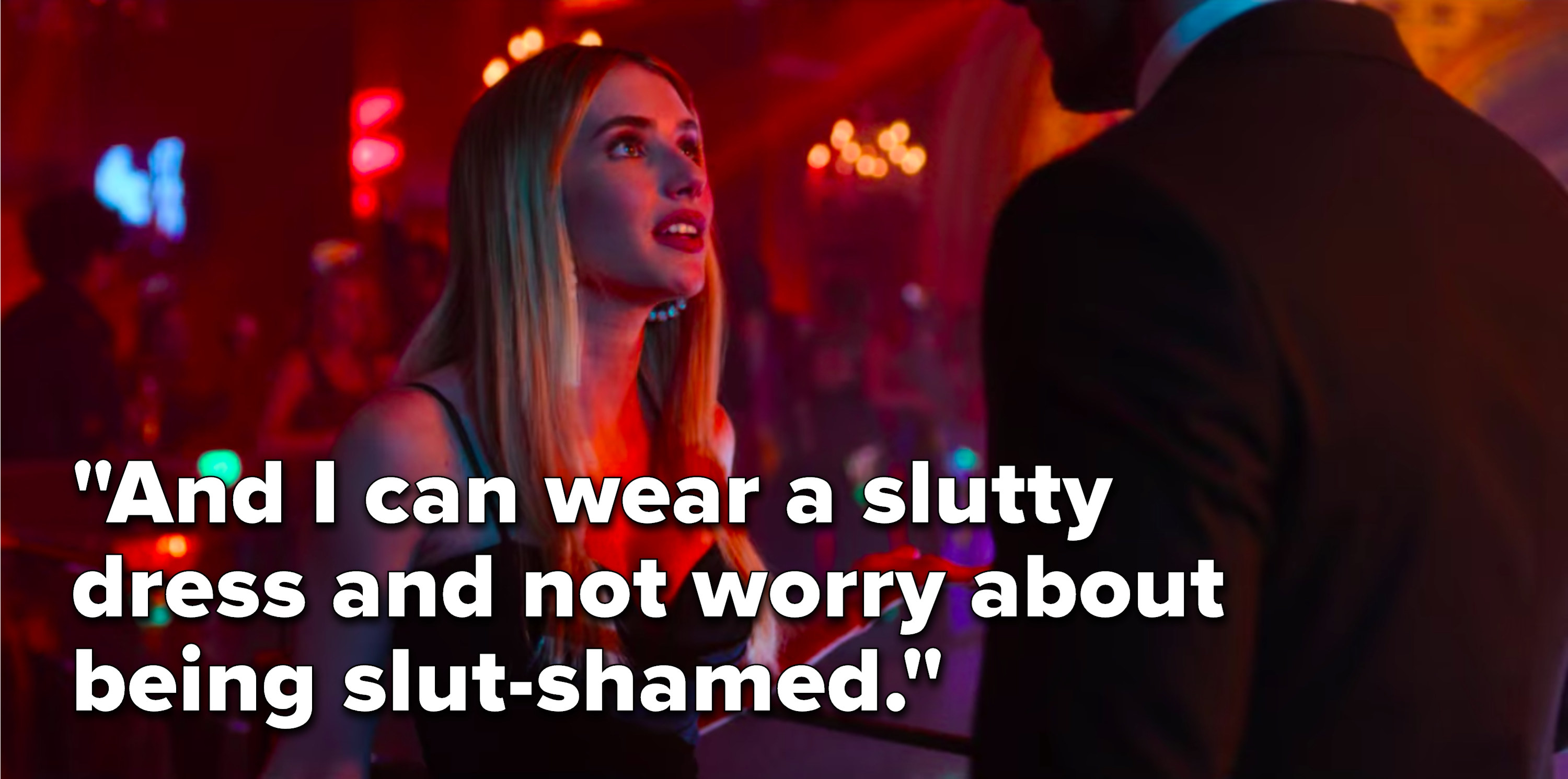 Sloane says, &quot;And I can wear a slutty dress and not worry about being slut-shamed&quot;