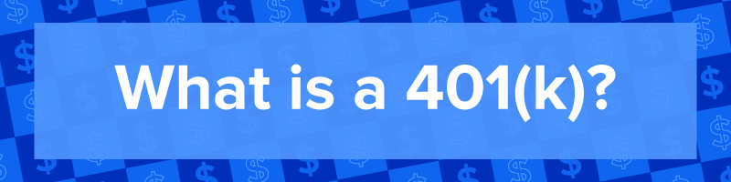 &quot;What is a 401(k)?&quot;