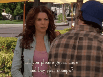 Lauren Graham as Lorelai Gilmore on &quot;Gilmore Girls&quot; with caption &quot;Will you please get in there and buy your stamps?&quot; 