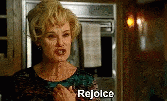 GIF of Jessica Lange saying, &quot;Rejoice&quot;