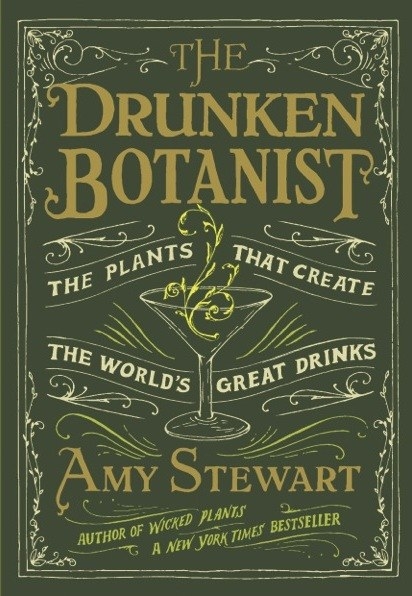 The cover of the Drunken Botanist book that says "The Plants That Create the World's Great Drinks"
