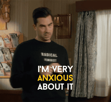 David (Dan Levy) says, &quot;I&#x27;m very anxious about it,&quot; on Schitt&#x27;s Creek
