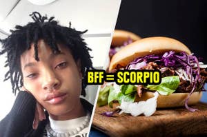Your taste buds choosing a burger saying you should be friends with a Scorpio