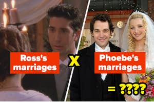 Ross's marriages times phoebe's marriages