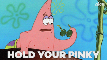 Gif of Patrick Star saying, &quot;Hold your pinky up like this&quot;