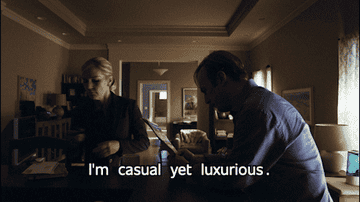A gif of one person saying to another &quot;I&#x27;m casual yet luxurious&quot; 