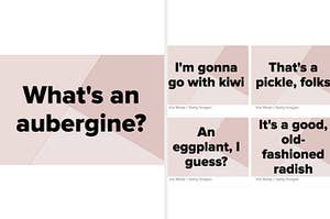"What's an aubergine" with the answer options "I'm gonna go with kiwi," "That's a pickle, folks," "An eggplant, I guess," and, "It's a good, old-fashioned radish"