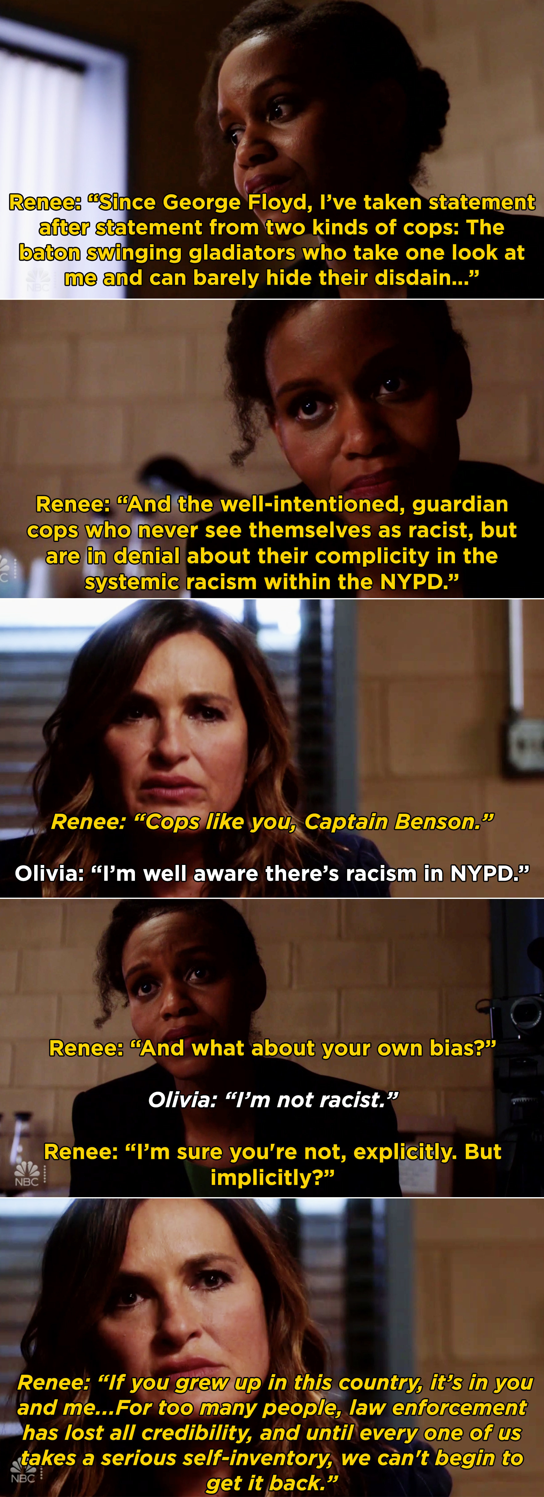 Renee telling Olivia that she needs to acknowledge her own implicit bias and work to change the NYPD 