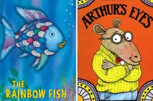 "The Rainbow Fish" by Marcus Pfister and "Arthur's Eyes" by Marc Brown