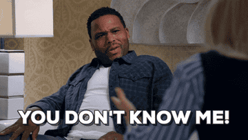 A GIF of Dre from &quot;Blackish&quot; saying, &quot;You don&#x27;t know me&quot;