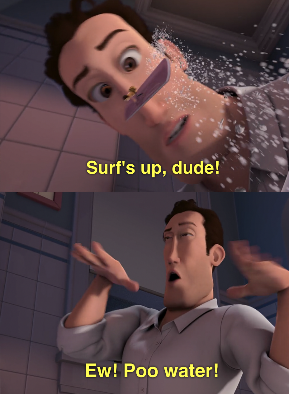 Barry surfs on a nail file and says &quot;surf&#x27;s up, dude!&quot; and Ken gets splashed and says &quot;Ew! Poo water!&quot;