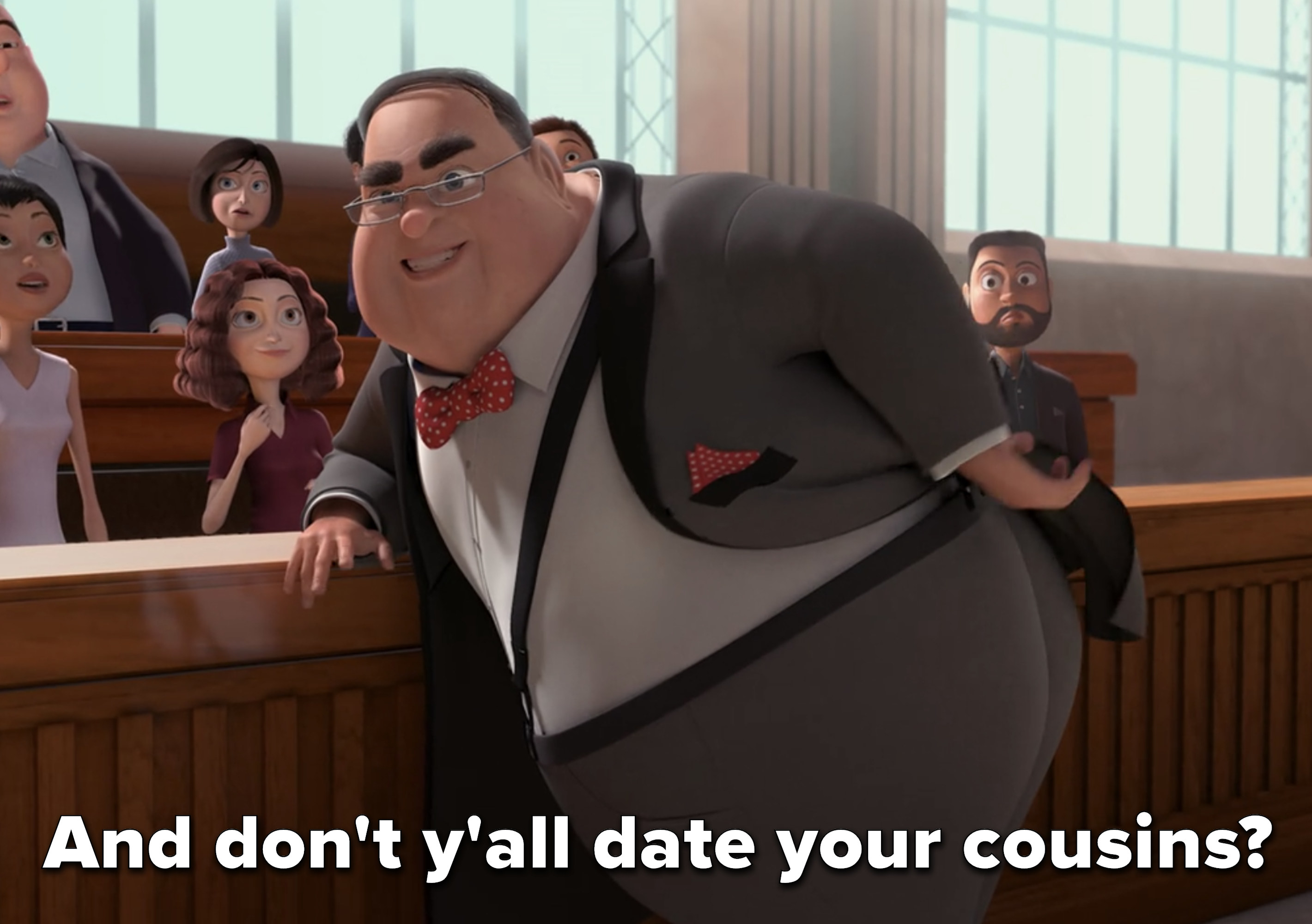 the lawyer says &quot;don&#x27;t y&#x27;all date your cousins?&quot;