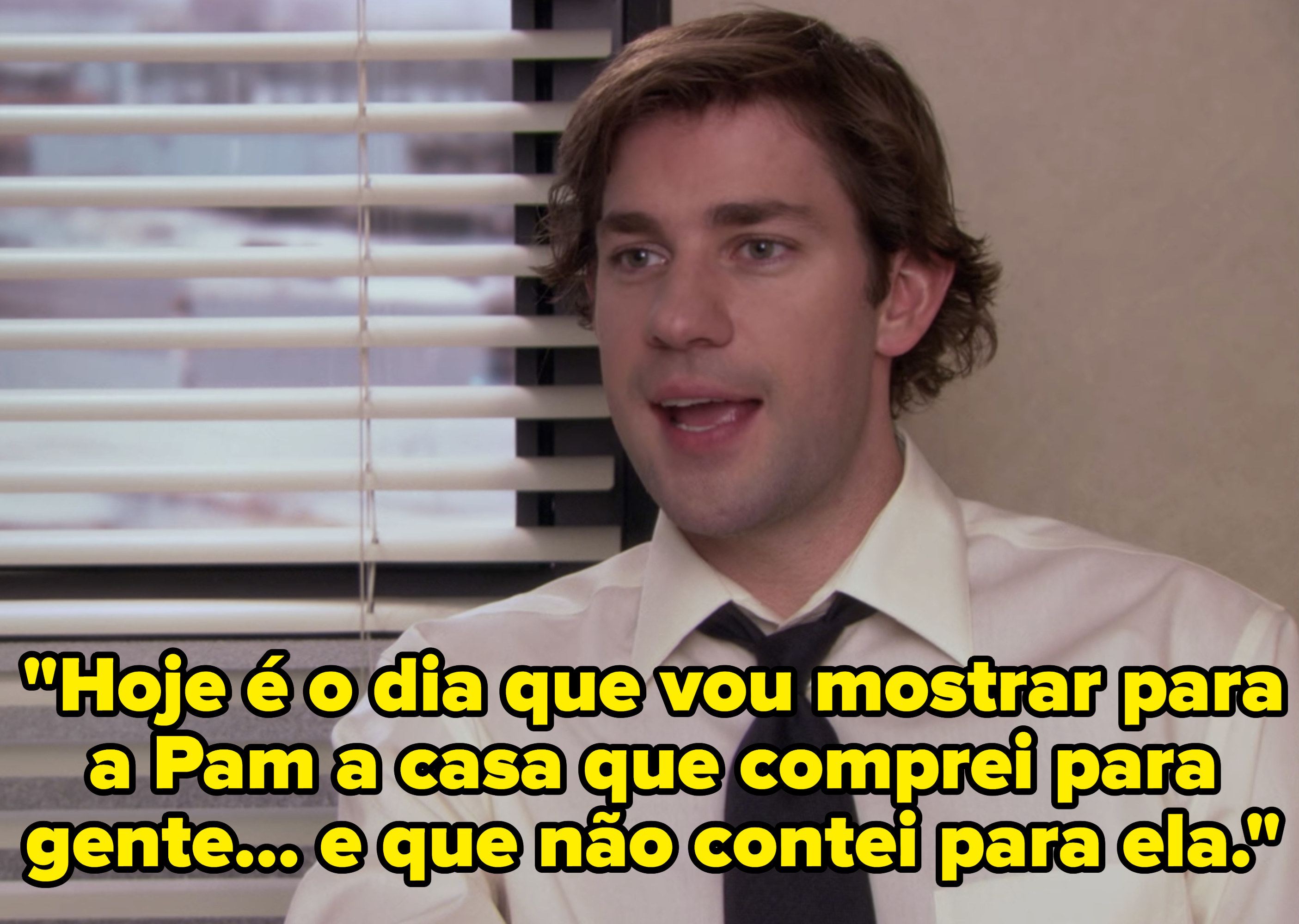 Jim Halpert fala para a câmera que hoje é o dia que ele vai mostrar para a Pam a casa que ele comprou para os dois morarem e que ele não contou para ela.