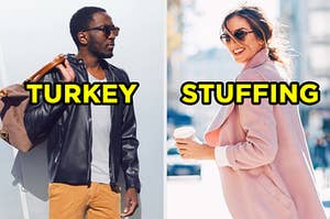 On the left, someone wearing corduroy pants, a leather jacket, and sunglasses labeled "turkey," and on the right, someone wearing a long coat and sunglasses labeled "stuffing" 