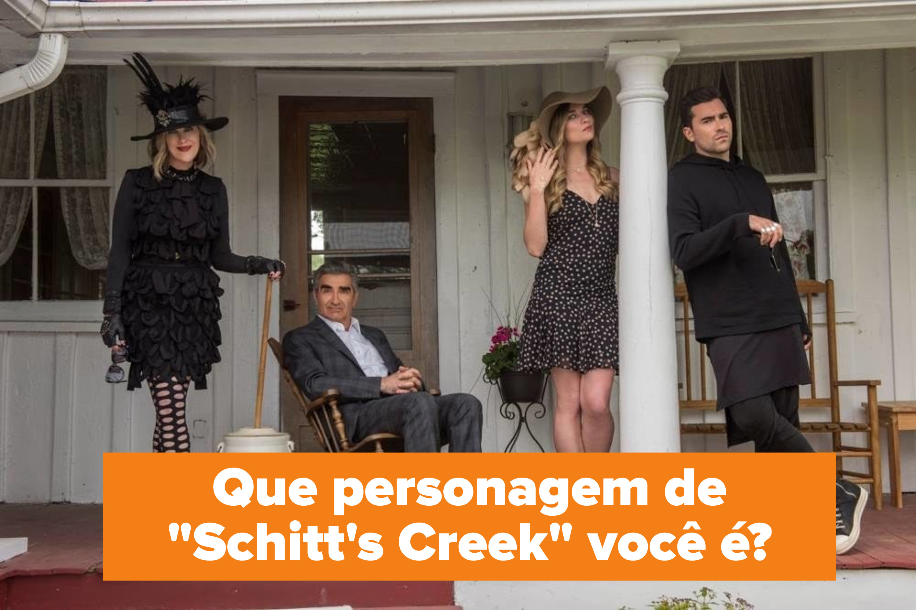 Foto dos personagens de "Schitt's Creek" e a pergunta: "Que personagem de 'Schitt's Creek' você é?"