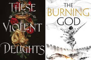 "These Violent Delights" book cover / "The Burning God" book cover