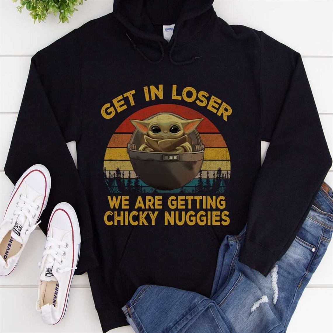 sweatshirt with baby yoda on it that says get in loser we are getting chicky nuggies