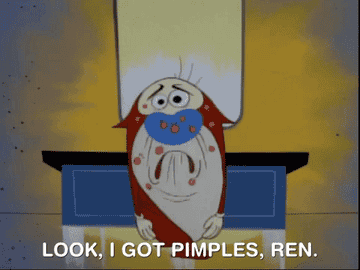 Stimpy covered in zits, saying &quot;Look, I got pimples, Ren.&quot;