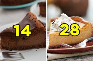 On the left, a slice of chocolate cheesecake labeled "14," and on the right, a slice of pumpkin cheesecake topped with whipped cream and almond slivers labeled "28" 