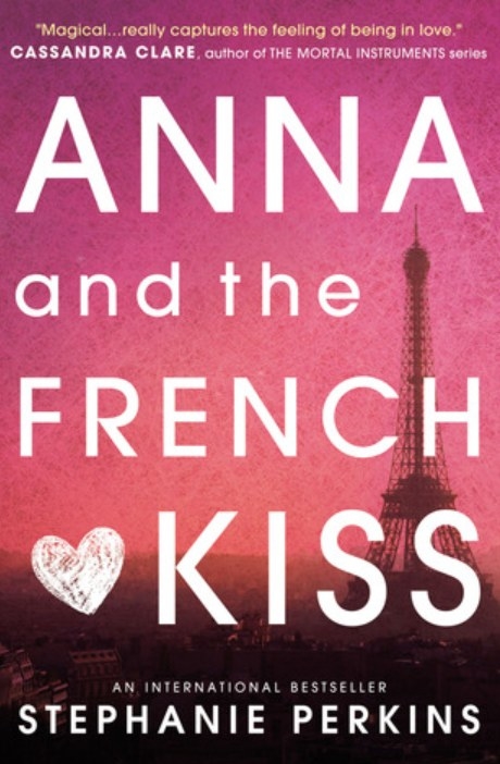 Anna and the French Kiss by Stephanie Perkins cover featuring an image of the Eiffel  Tower on a pink background