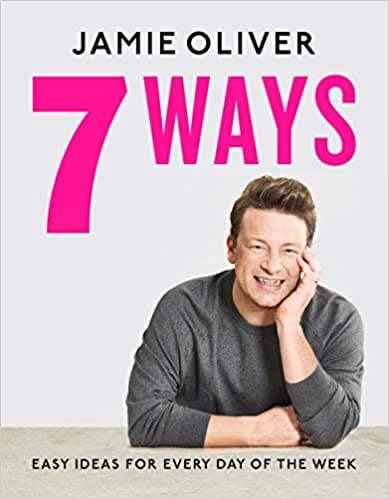 Jamie Oliver’s 7 Ways Cookbook.