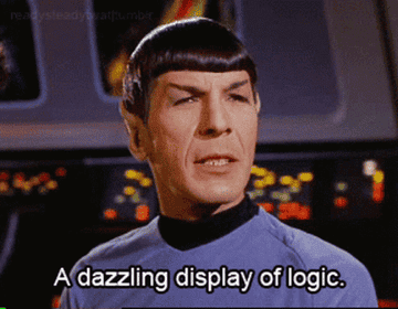 Spock from Star Trek saying &quot;a dazzling display of logic&quot;