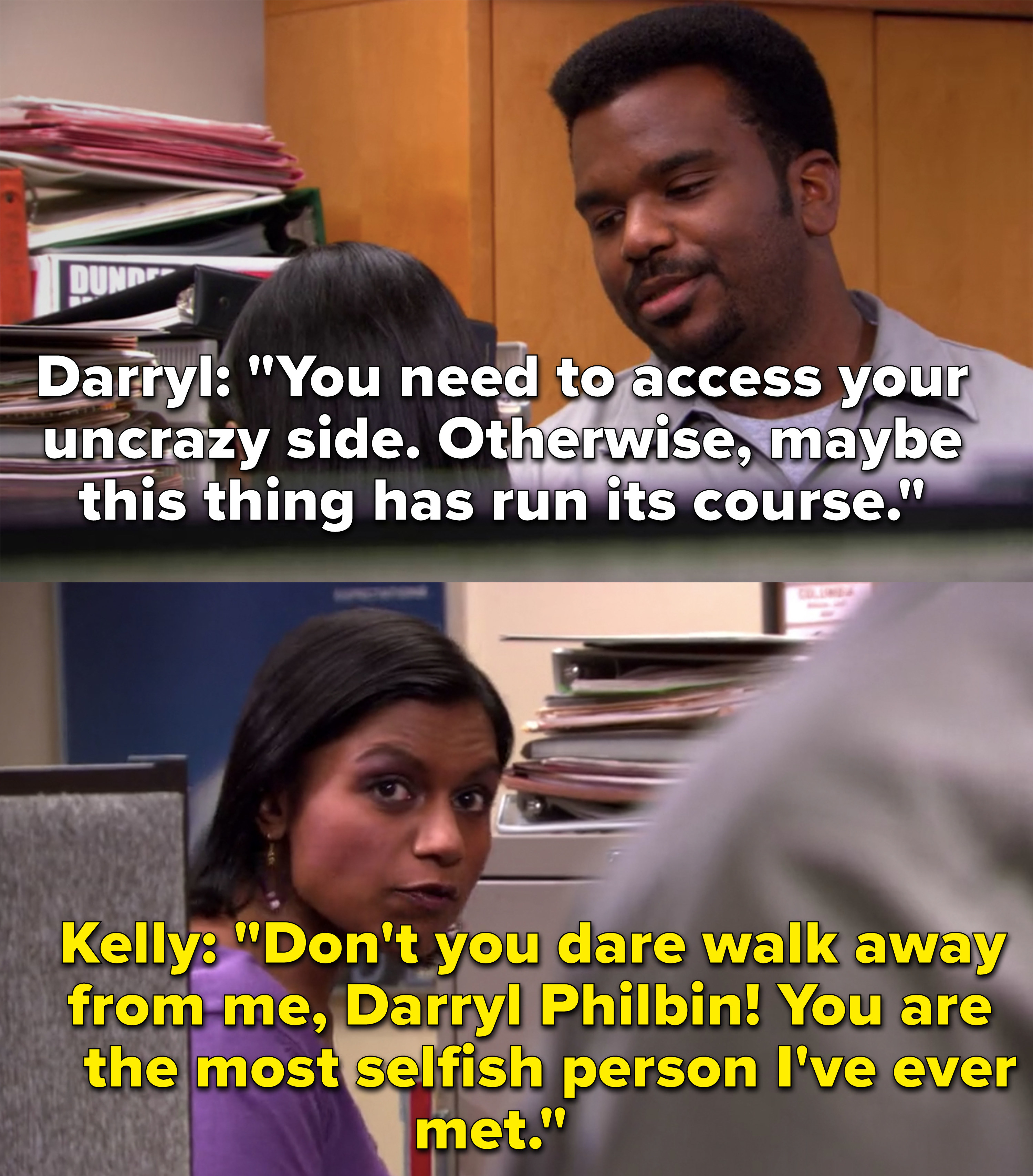 Darryl tells Kelly to access her &quot;un-crazy&quot; side and Kelly calls him &quot;the most selfish person she&#x27;s ever met&quot;