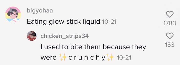 One person says, &#x27;I used to bite them because they were [star emoji] crunchy [star emoji]