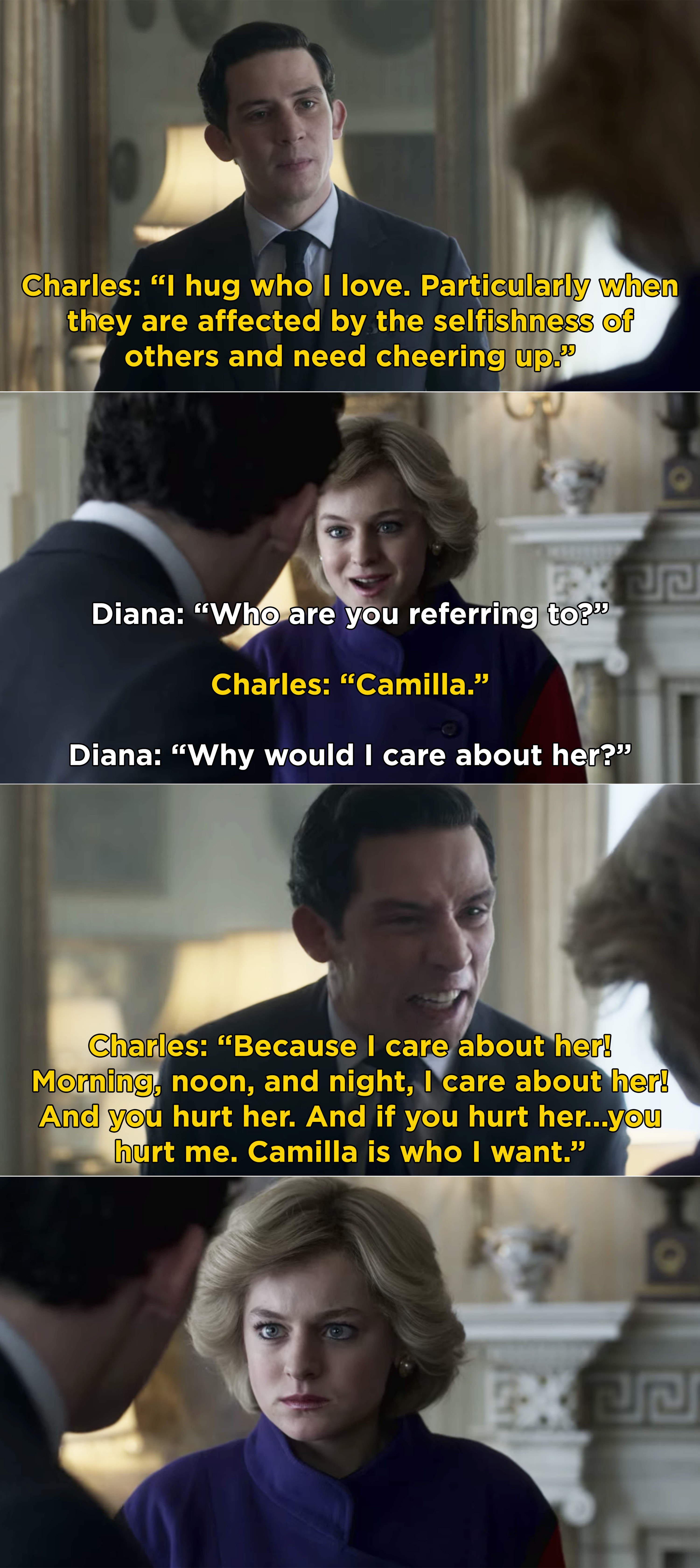 Charles screaming at Diana that he loves Camilla and cares about her more