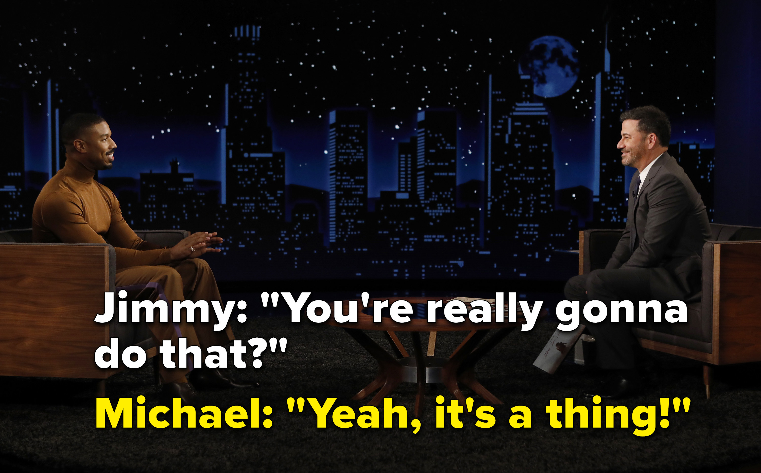 Jimmy says &quot;you&#x27;re really gonna do that?&quot; and Michael says &quot;yeah, it&#x27;s a thing!&quot;