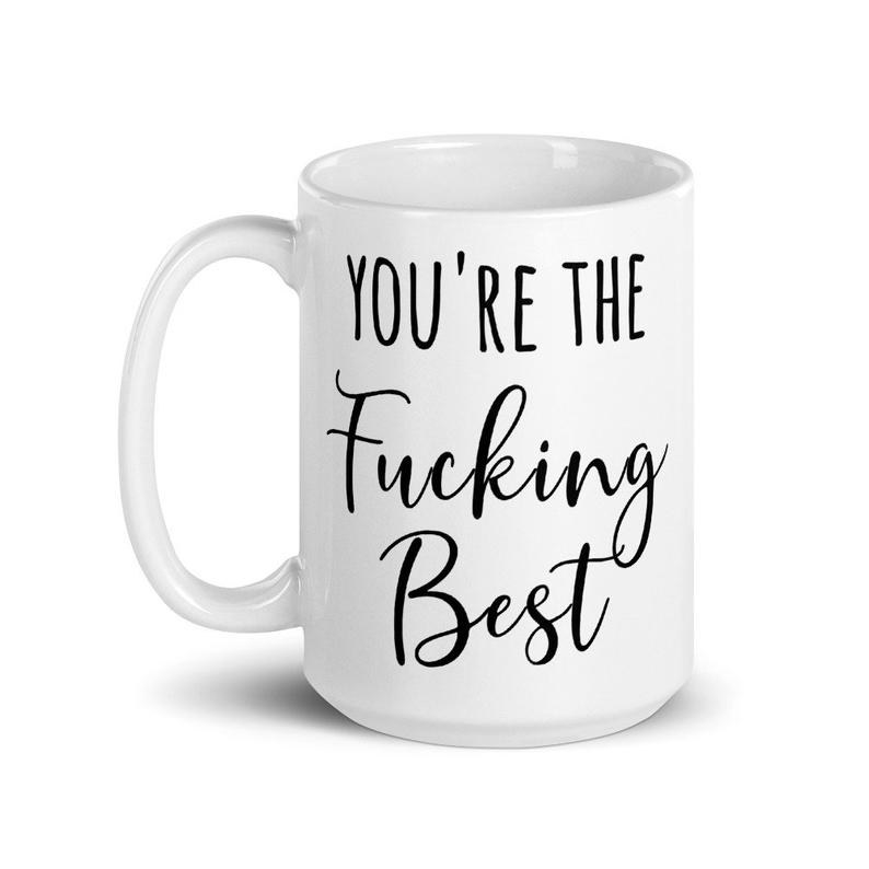 A mug that says you&#x27;re the fucking best