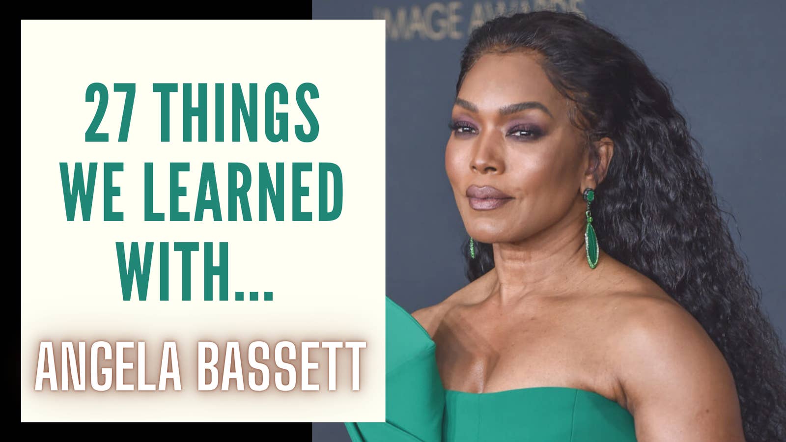 A graphic that reads, &quot;27 things we learned with Angela Bassett&quot;