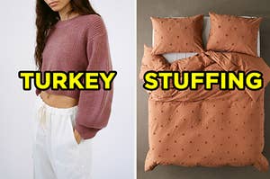 On the left, someone wearing a cropped sweater labeled "turkey," and on the right, a bedding set labeled "stuffing"
