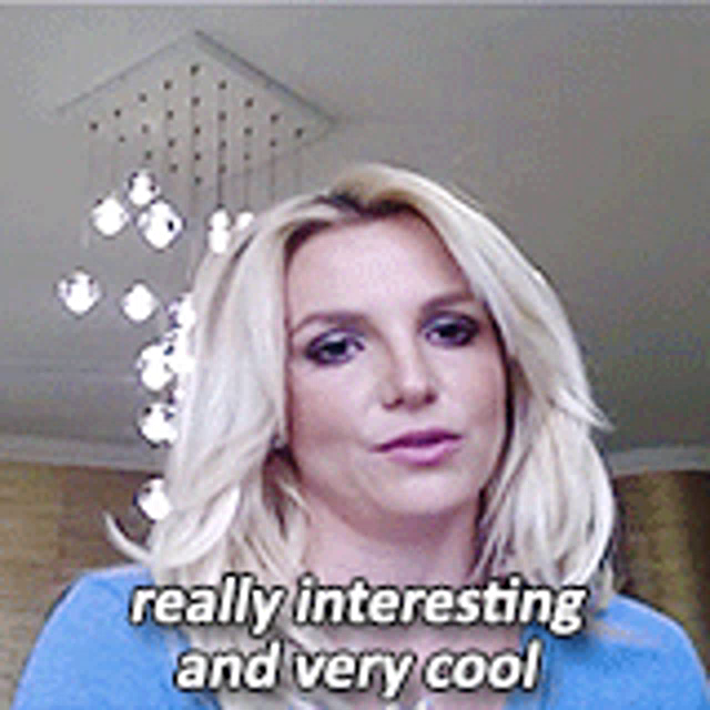 Britney Spears saying &quot;really interesting and very cool&quot;