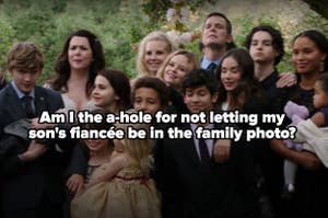 "Parenthood" family picture labeled "Am I the a-hole for not letting my son's fiancée be in the family photo?"