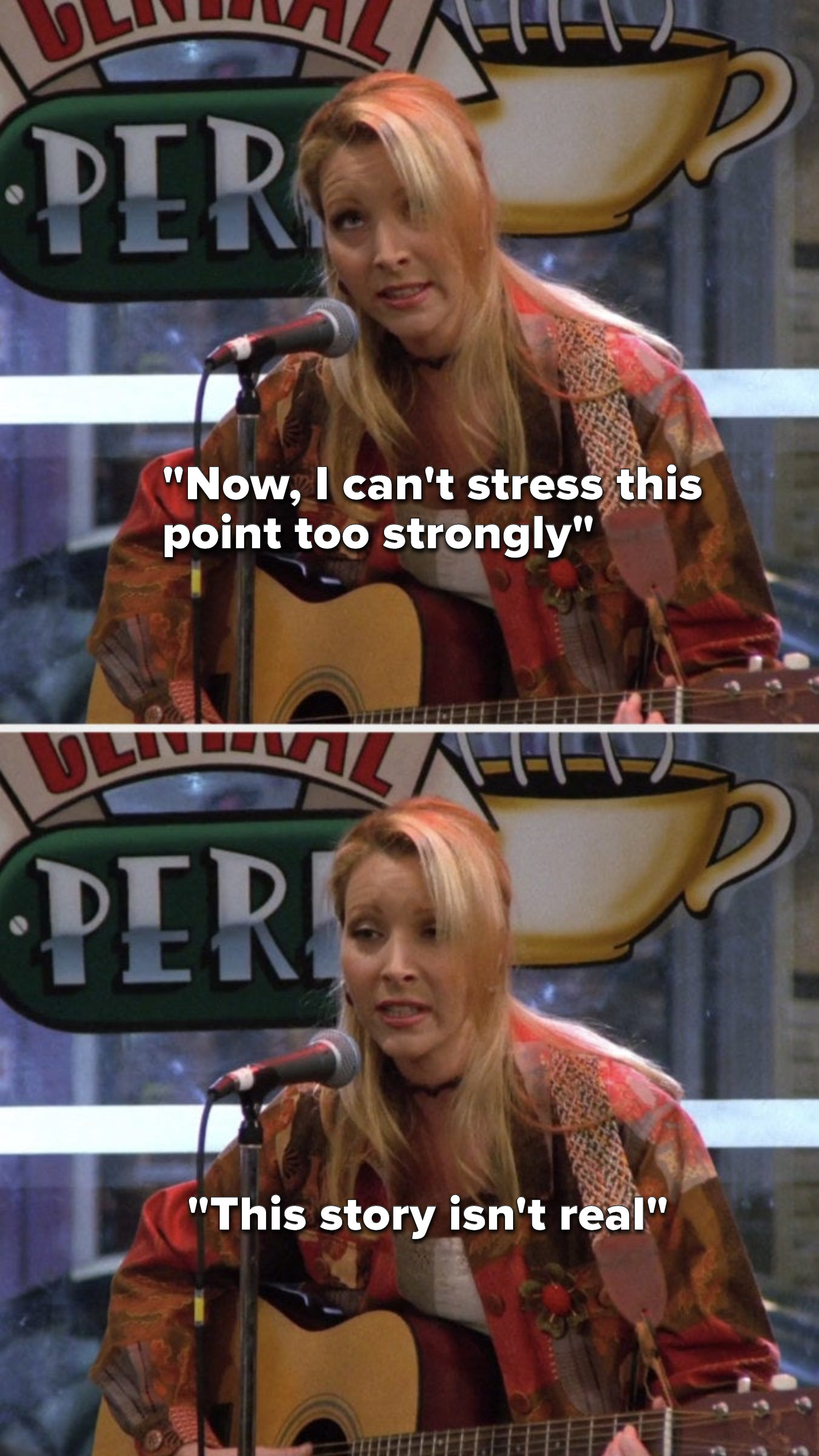 Phoebe sings, &quot;Now, I can&#x27;t stress this point too strongly, this story isn&#x27;t real&quot;