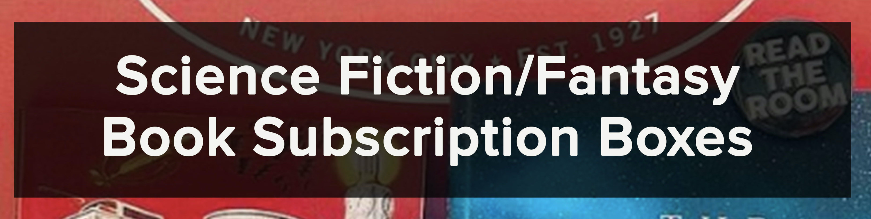 Science Fiction/Fantasy Book Subscription Boxes