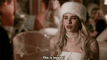 Gif of Scream Queens character saying &quot;This is insane!&quot;