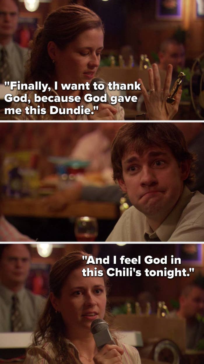 Pam says, &quot;Finally, I want to thank God, because God gave me this Dundie, and I feel God in this Chili&#x27;s tonight&quot;