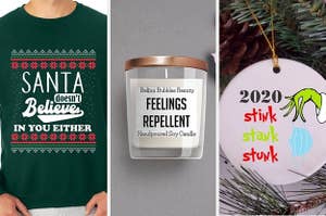A split screen of a sweater that says Santa doesn't believe in you either a candle that says feelings repellent and an ornament that says 2020 stink stank stunk