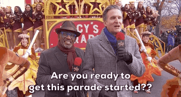 gif that reads &quot;Are you ready to get this parade started?&quot; 