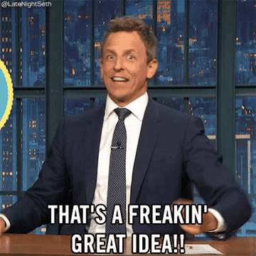 a gif of seth meyers with text that reads &quot;that&#x27;s a freakin&#x27; great idea&quot;